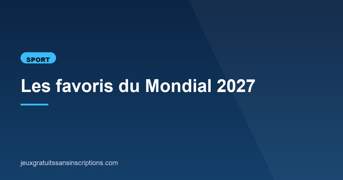 Illustration de l'article consacré aux favoris du Mondial 2027